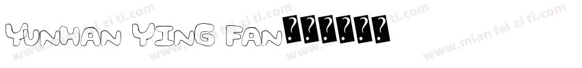 YunHan Ying Fan字体转换
